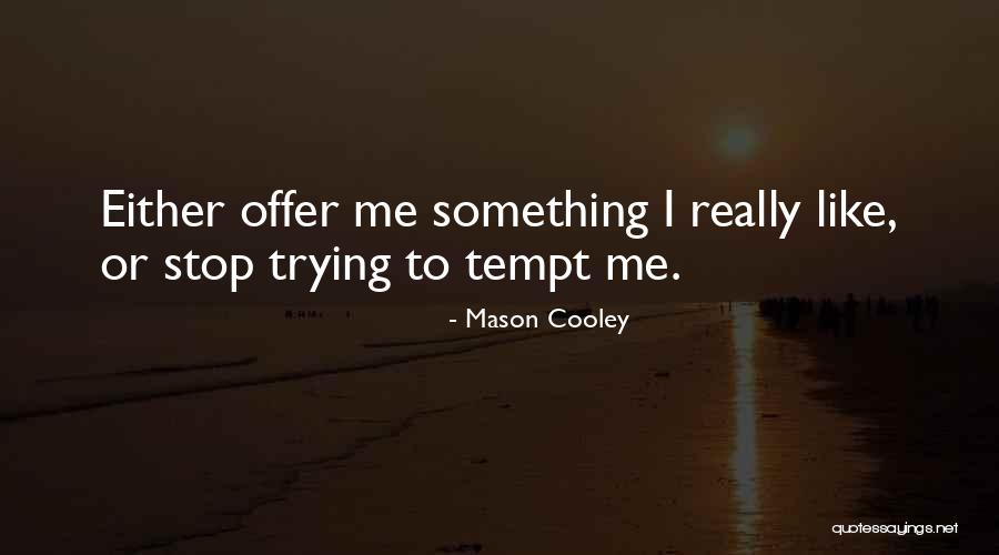Literarily Quotes By Mason Cooley
