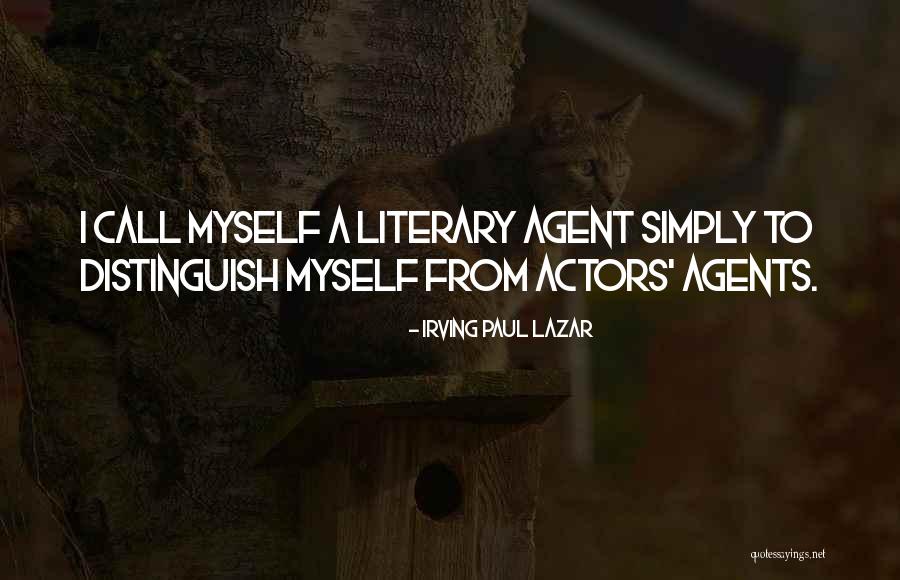 Literary Agents Quotes By Irving Paul Lazar Literary Agents Quotes By Irving Paul Lazar