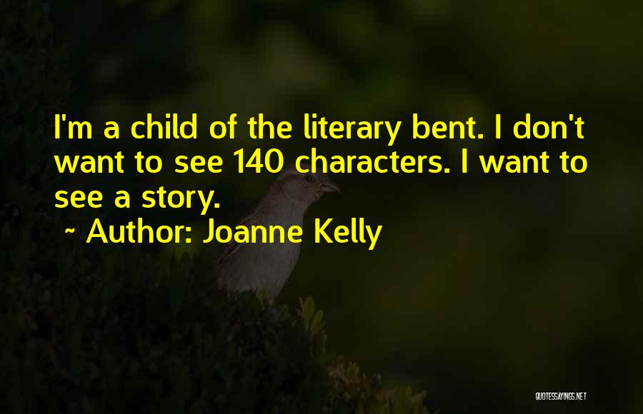 Literary Characters Quotes By Joanne Kelly