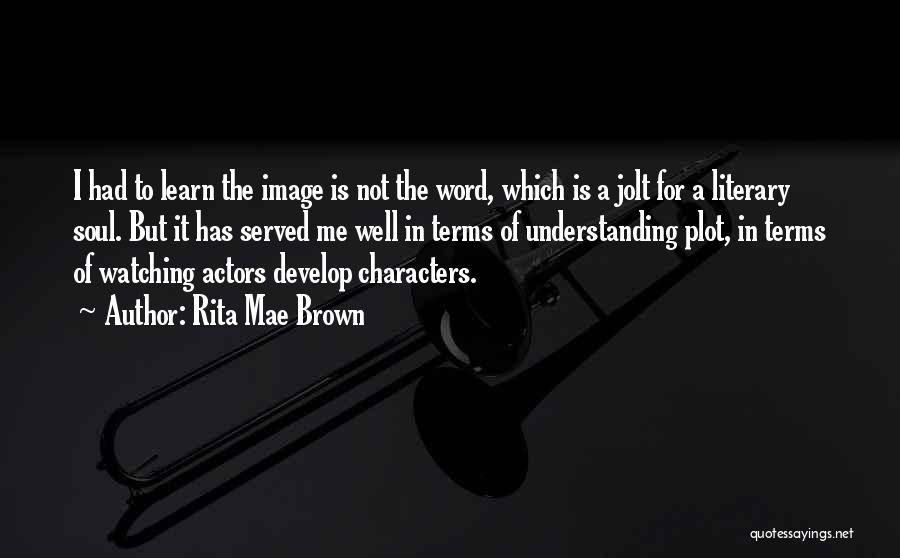 Literary Characters Quotes By Rita Mae Brown