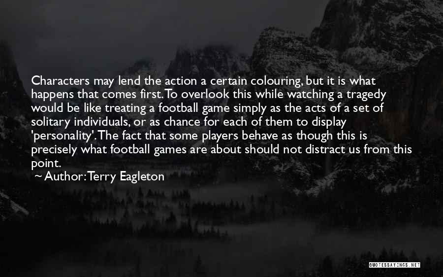 Literary Characters Quotes By Terry Eagleton