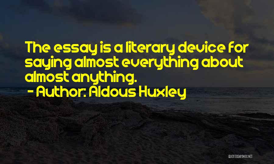 Literary Device Quotes By Aldous Huxley