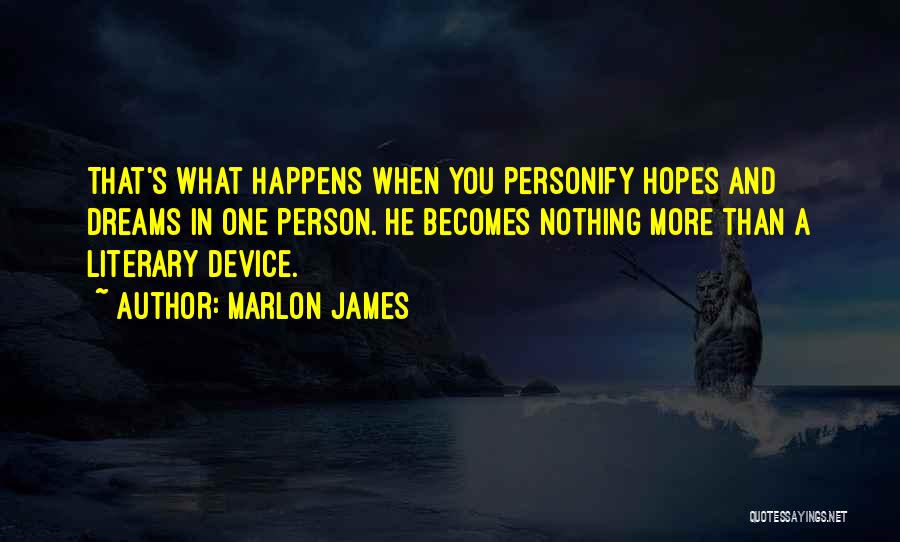 Literary Device Quotes By Marlon James