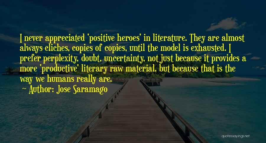 Literary Heroes Quotes By Jose Saramago