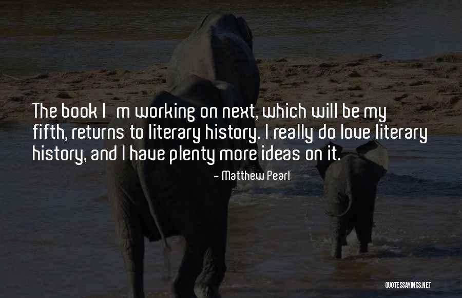 Literary History Quotes By Matthew Pearl Literary History Quotes By Matthew Pearl