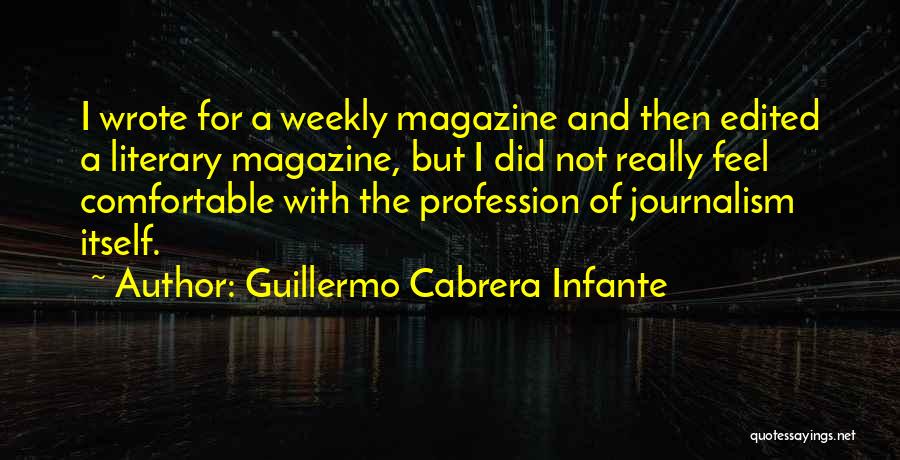 Literary Journalism Quotes By Guillermo Cabrera Infante