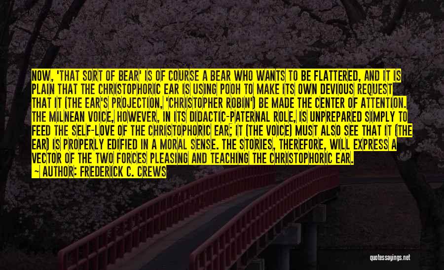Literary Love Quotes By Frederick C. Crews