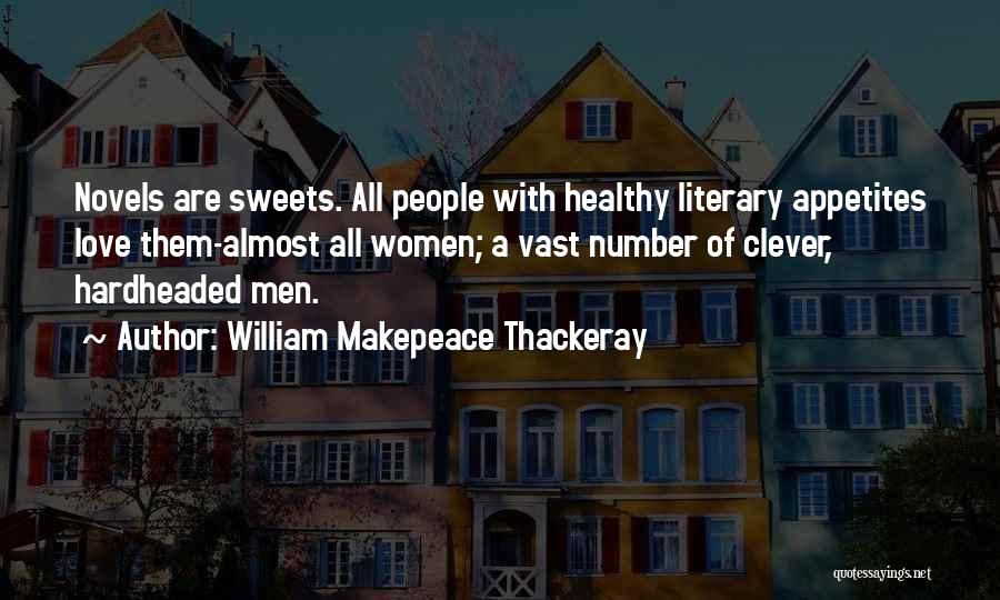 Literary Love Quotes By William Makepeace Thackeray