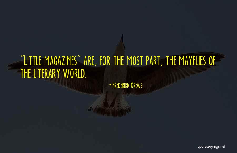 Literary Magazines Quotes By Frederick Crews