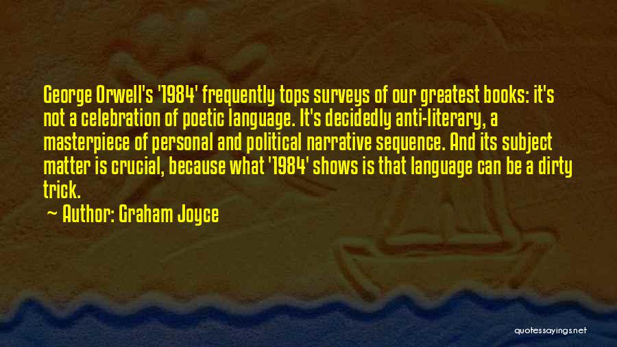 Literary Masterpiece Quotes By Graham Joyce