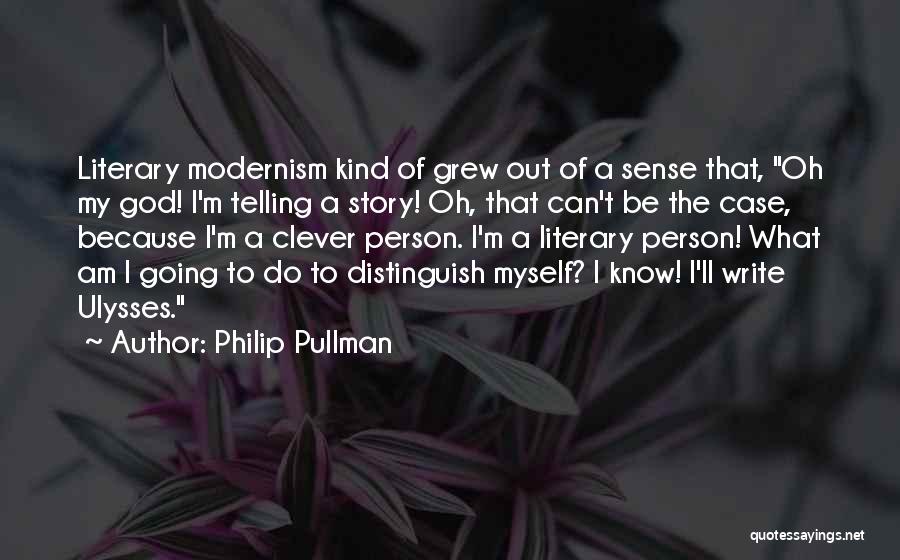 Literary Modernism Quotes By Philip Pullman