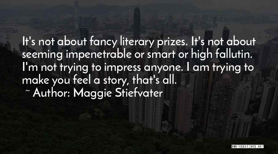 Literary Prizes Quotes By Maggie Stiefvater