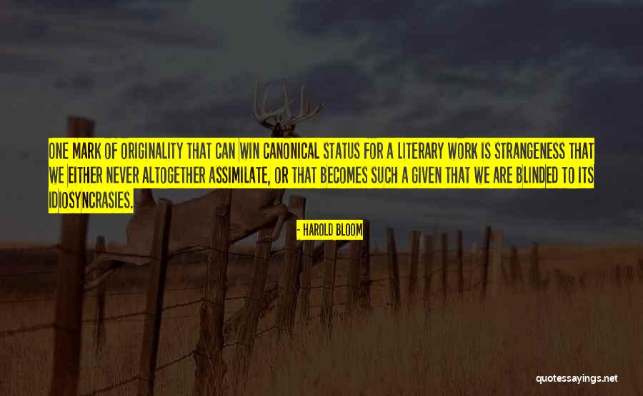 Literary Status Quotes By Harold Bloom