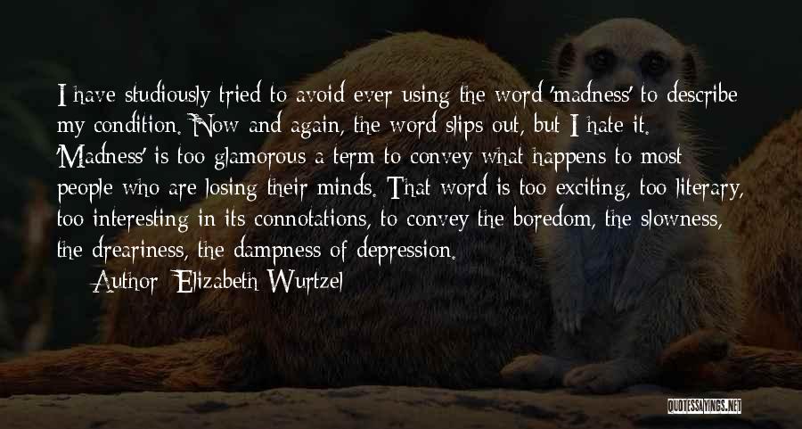 Literary Term For Quotes By Elizabeth Wurtzel