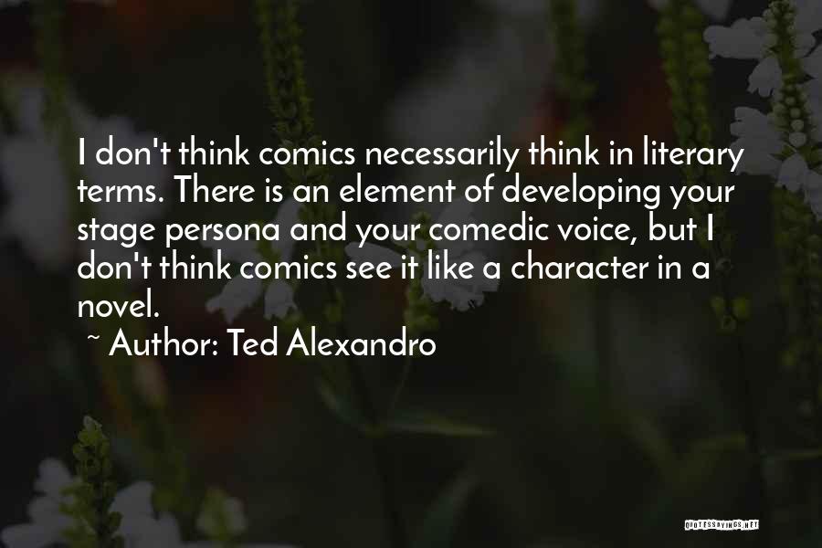 Literary Terms Quotes By Ted Alexandro