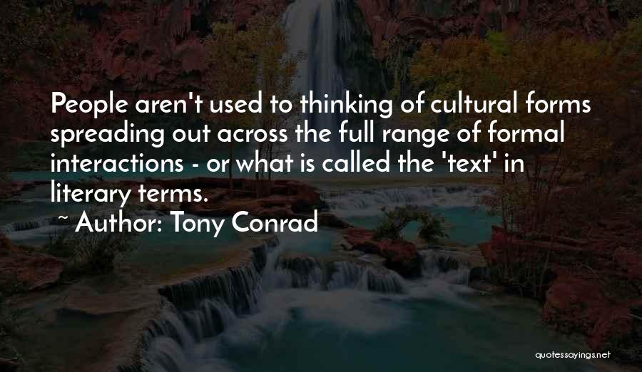 Literary Terms Quotes By Tony Conrad