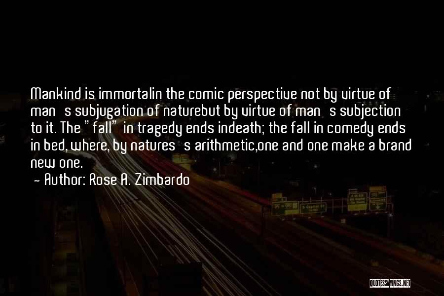 Literary Tragedy Quotes By Rose A. Zimbardo