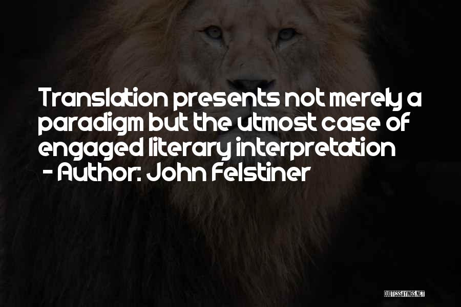 Literary Translation Quotes By John Felstiner