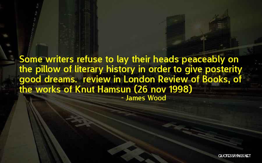 Literary Works Quotes By James Wood Literary Works Quotes By James Wood