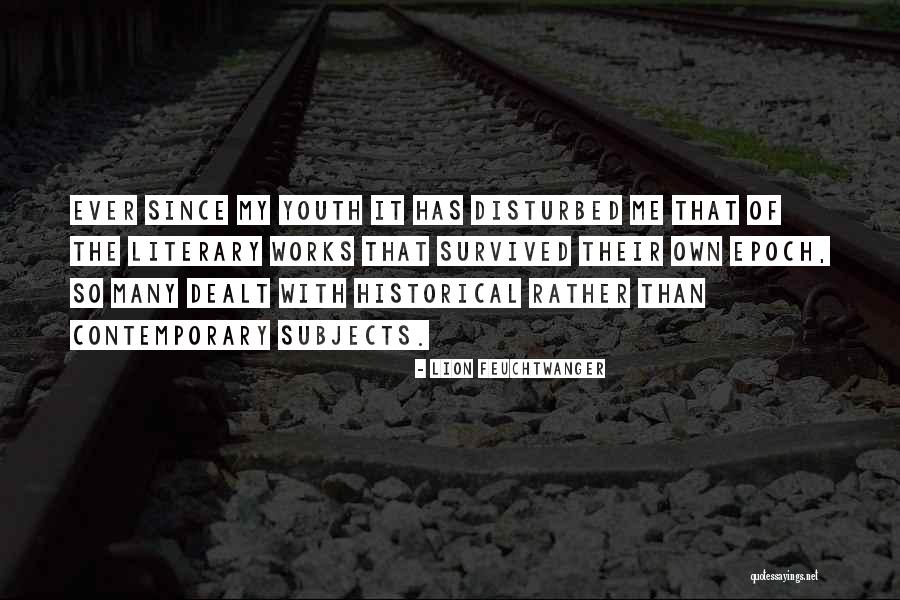 Literary Works Quotes By Lion Feuchtwanger Literary Works Quotes By Lion Feuchtwanger