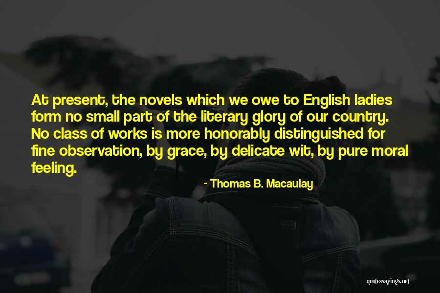 Literary Works Quotes By Thomas B. Macaulay Literary Works Quotes By Thomas B. Macaulay