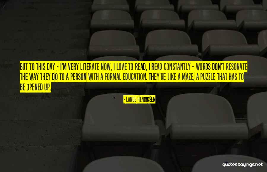 Literate And Love Quotes By Lance Henriksen Literate And Love Quotes By Lance Henriksen