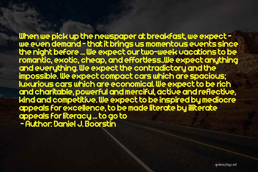 Literate Quotes By Daniel J. Boorstin