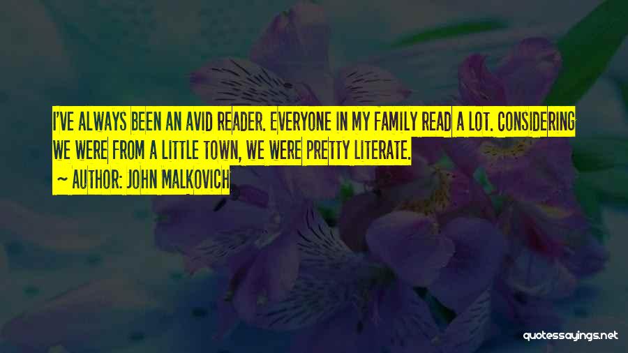 Literate Quotes By John Malkovich