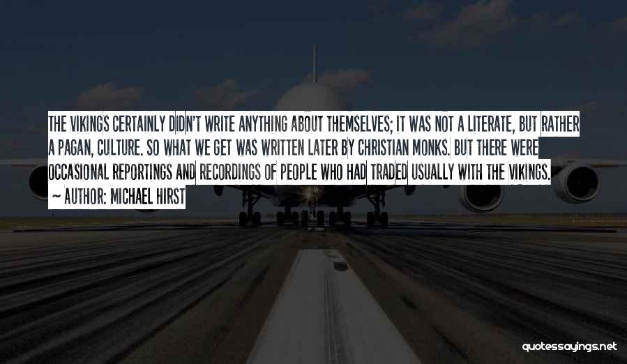 Literate Quotes By Michael Hirst Literate Quotes By Michael Hirst