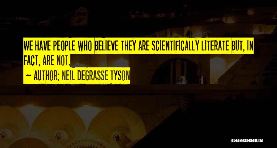 Literate Quotes By Neil DeGrasse Tyson