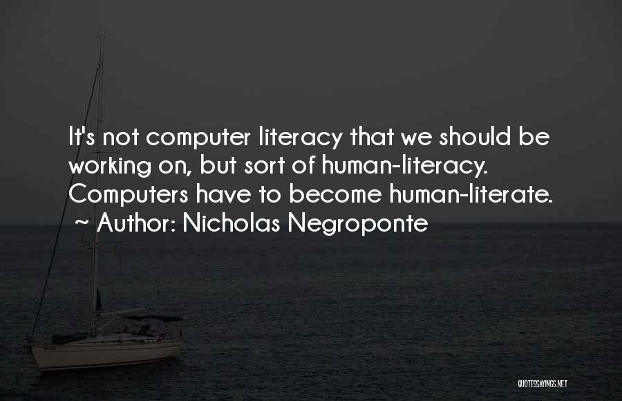 Literate Quotes By Nicholas Negroponte