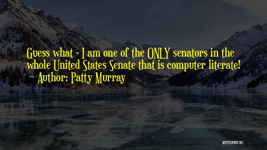 Literate Quotes By Patty Murray