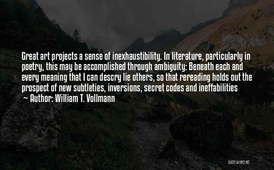 Literature And Art Quotes By William T. Vollmann