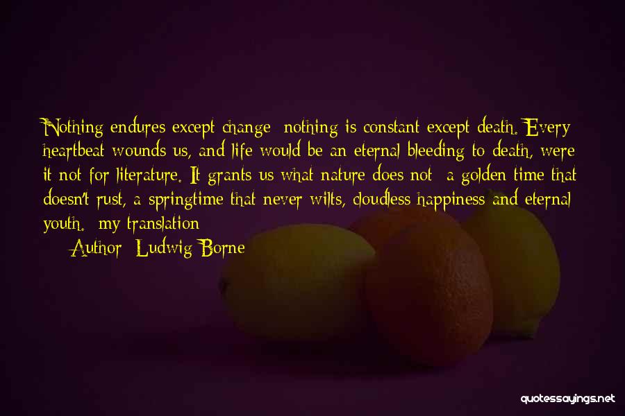 Literature And Change Quotes By Ludwig Borne