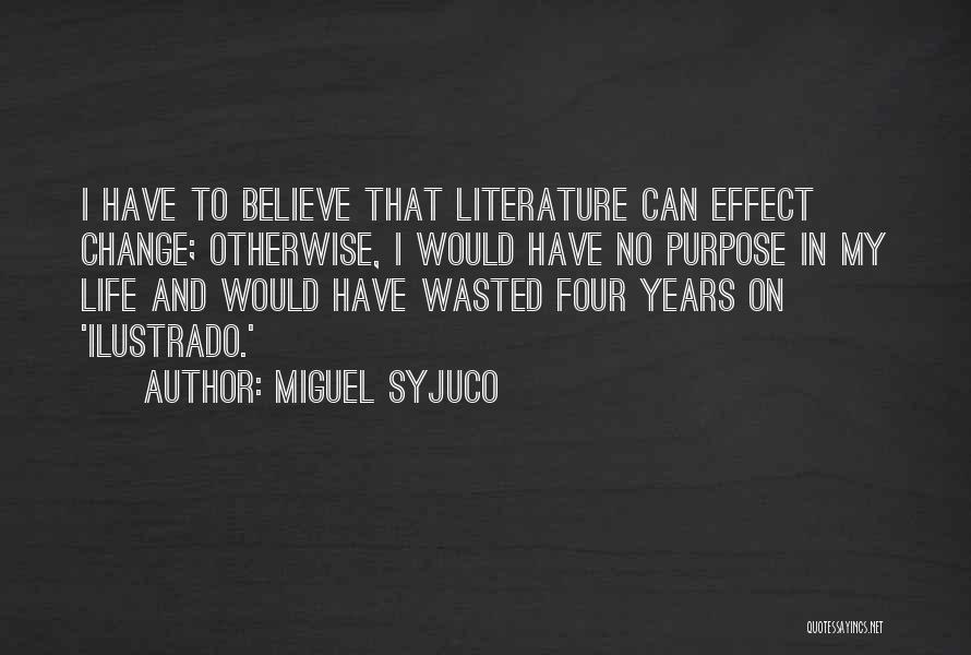 Literature And Change Quotes By Miguel Syjuco