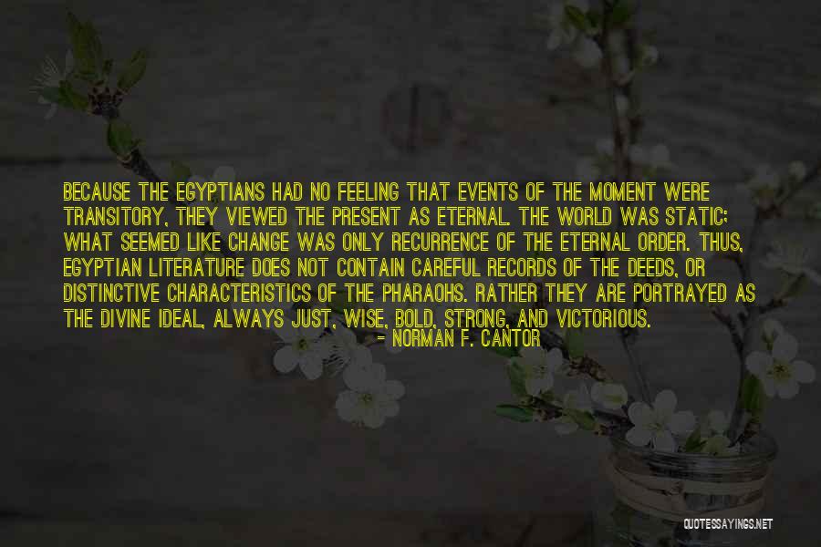 Literature And Change Quotes By Norman F. Cantor Literature And Change Quotes By Norman F. Cantor
