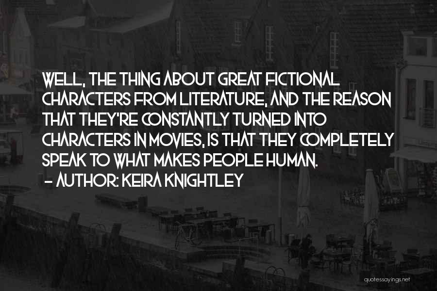 Literature And Characters Quotes By Keira Knightley