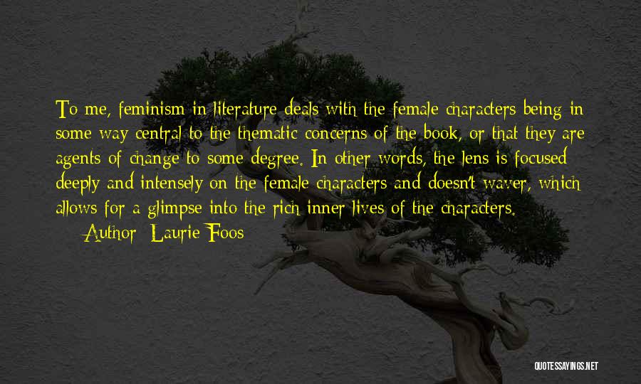 Literature And Characters Quotes By Laurie Foos