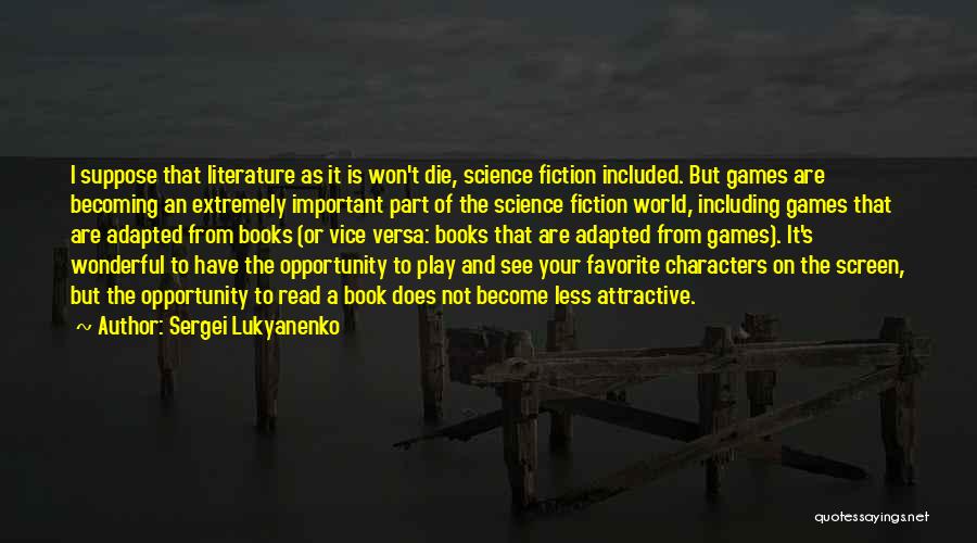 Literature And Characters Quotes By Sergei Lukyanenko