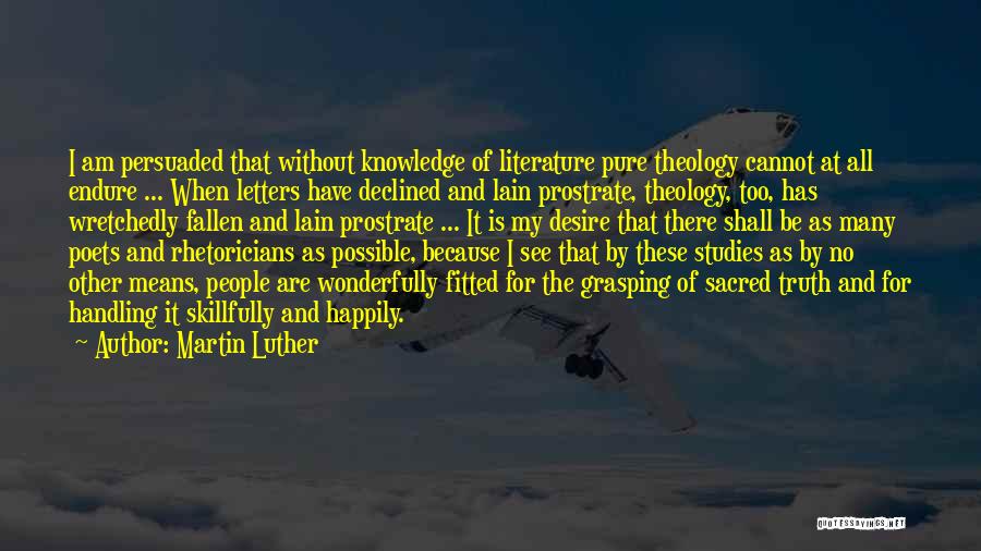 Literature And Knowledge Quotes By Martin Luther