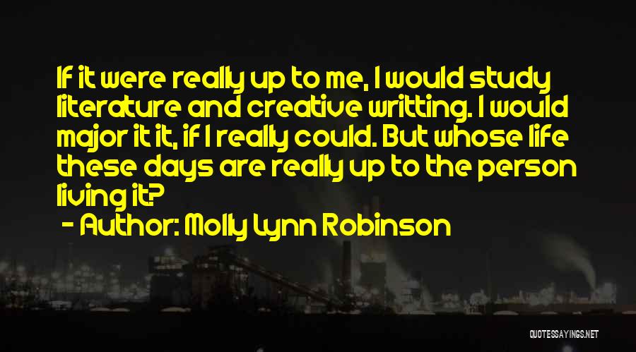 Literature And Life Quotes By Molly Lynn Robinson