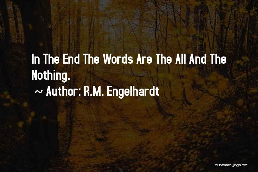 Literature And Poetry Quotes By R.M. Engelhardt