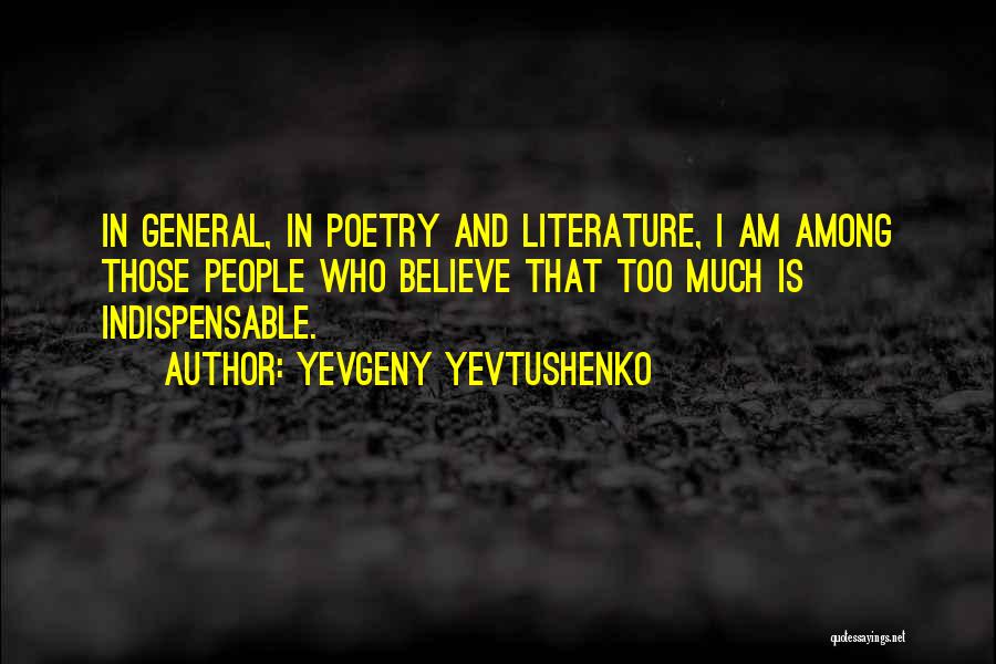 Literature And Poetry Quotes By Yevgeny Yevtushenko