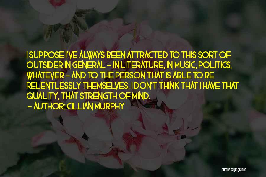 Literature And Politics Quotes By Cillian Murphy