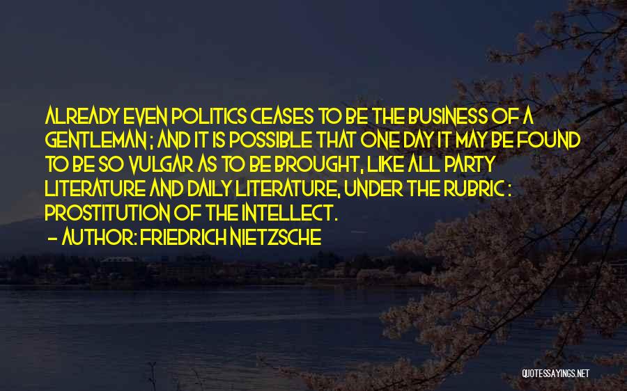 Literature And Politics Quotes By Friedrich Nietzsche