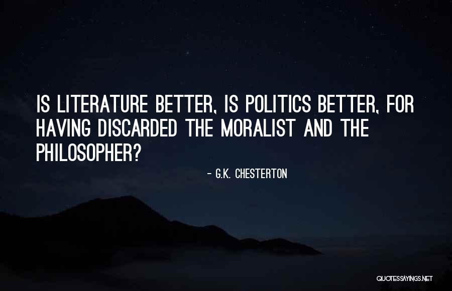 Literature And Politics Quotes By G.K. Chesterton Literature And Politics Quotes By G.K. Chesterton