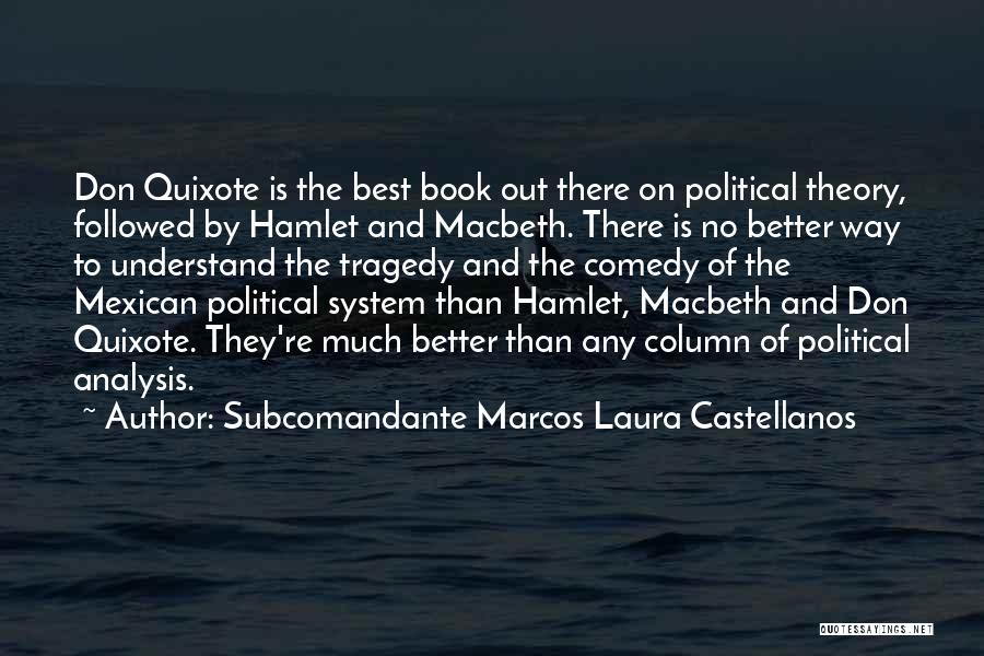 Literature And Politics Quotes By Subcomandante Marcos Laura Castellanos