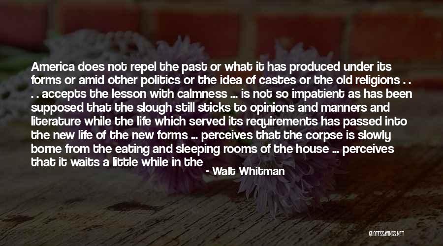 Literature And Politics Quotes By Walt Whitman Literature And Politics Quotes By Walt Whitman
