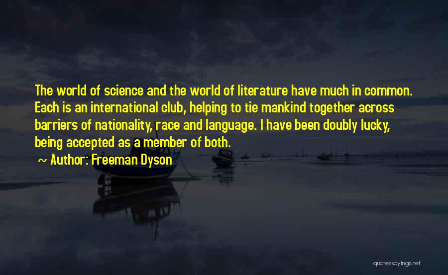 Literature And Science Quotes By Freeman Dyson