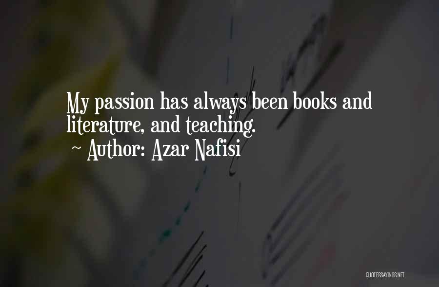 Literature And Teaching Quotes By Azar Nafisi